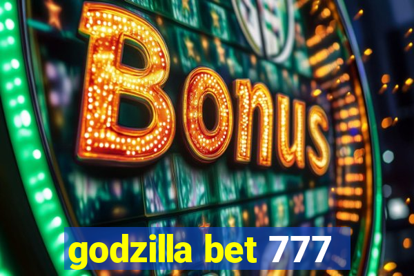 godzilla bet 777